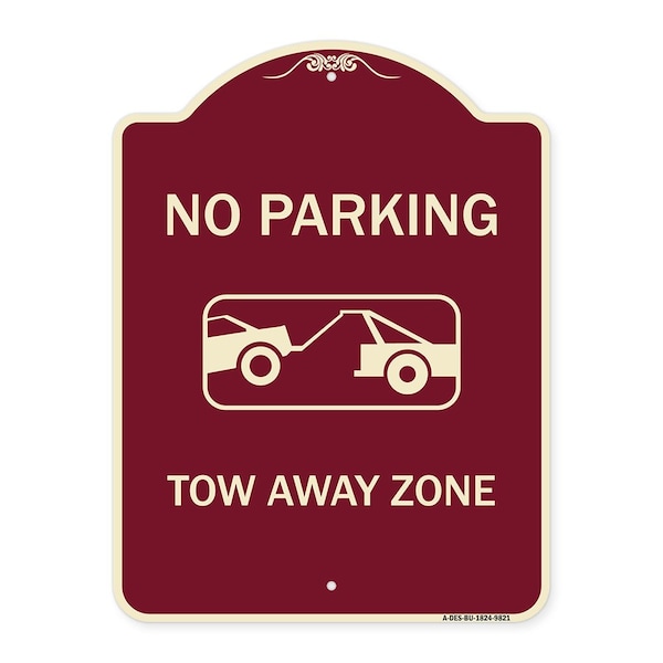 Signmission Designer Series-No Parking Tow Away Zone Burgungy Heavy-Gauge Aluminum, 24" x 18", BU-1824-9821 A-DES-BU-1824-9821 - main